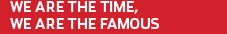 we are the time we are the famous